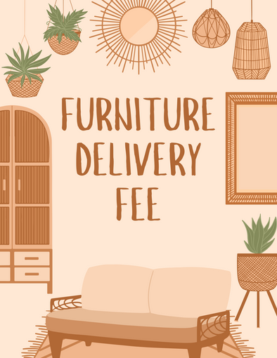 FURNITURE DELIVERY FEE